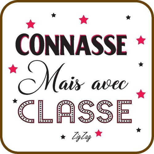 Dessous de verre "Connasse mais avec classe"