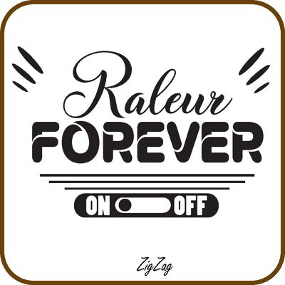 Dessous de verre "Raleur forever"