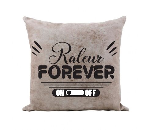 Coussin " Raleur forever"