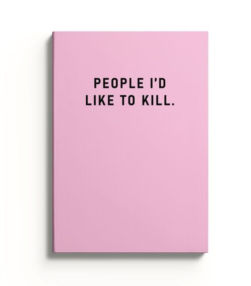 People I Would Like To Kill Notebook (9503)