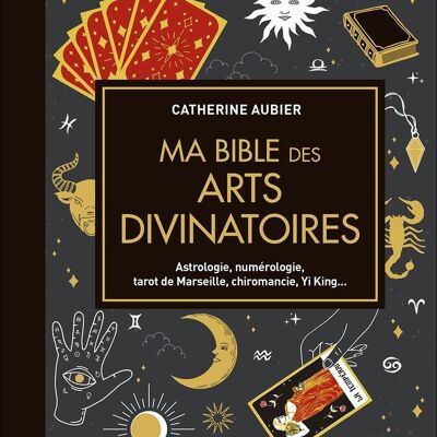 Mi biblia de las artes adivinatorias - La guía de referencia - Edición de lujo