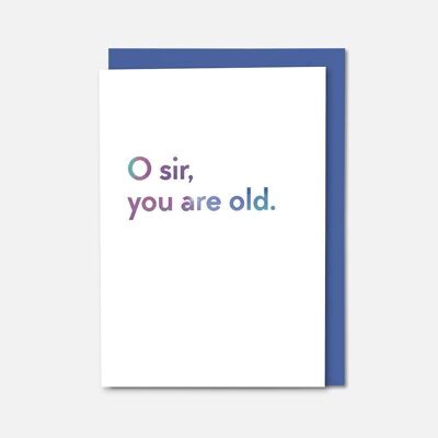 O sir, you are old Shakespeare quote colourful card