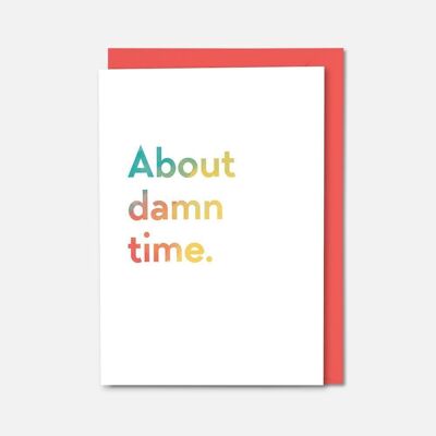 About damn time colourful card