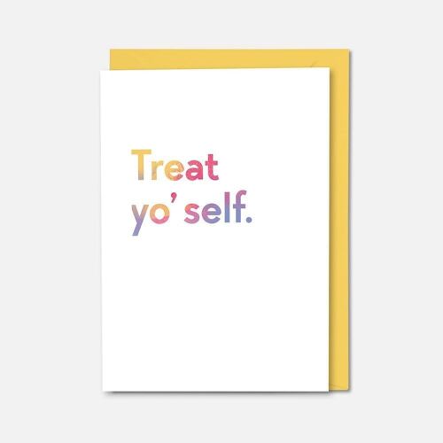 Treat yo' self colourful card