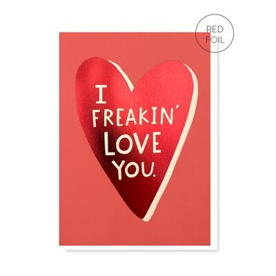 Tarjeta Freakin' Love You | Tarjeta de lámina de lujo | Tarjeta de aniversario