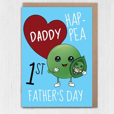 Linda tarjeta del primer día del padre: Hap-Pea 1st Father's Day Daddy