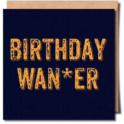 Carte de vœux d’anniversaire Wan*er. Carte amusante.