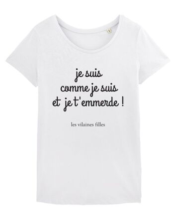 Tee-shirt col rond Je suis comme je suis et je t'emmerde bio 2