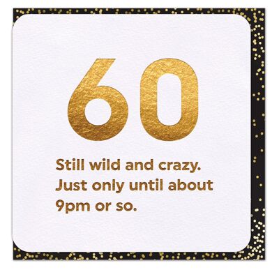 Funny 60th Birthday Card - 60 Wild and Crazy