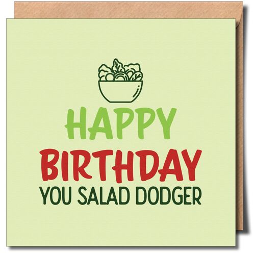 Happy Birthday You Salad Dodger Greeting Card. Cheeky Birthday Card.