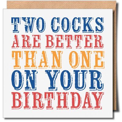 Two Cocks Are Better Than One On Your Birthday. Gay Birthday Card. Fun Birthday Card.