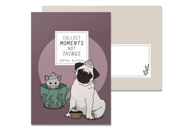 Carte pliante Collect Moments Not Things, Coffeeklatsch, carlin et chat 1