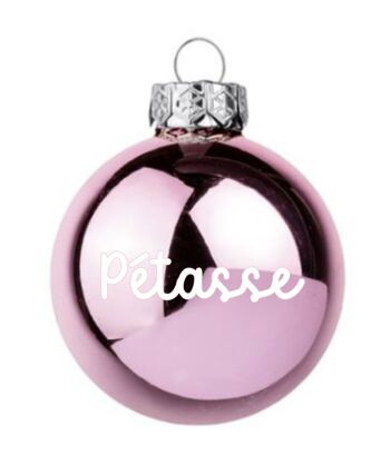 Boule de Noel "Pétasse" rose brillant