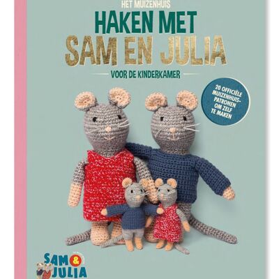 Haakboek- Haken met Sam en Julia (Nederlands) - Het Muizenhuis