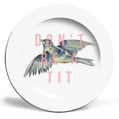 PLATES, DON'T BE A TIT BY THE 13 PRINTS