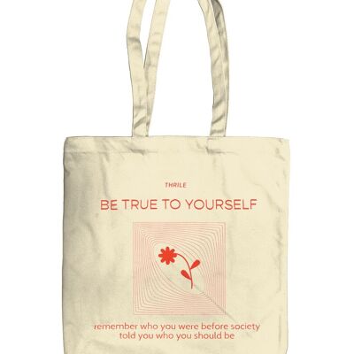 100% Organic Tote Bee True to your self THR, feminist quotes