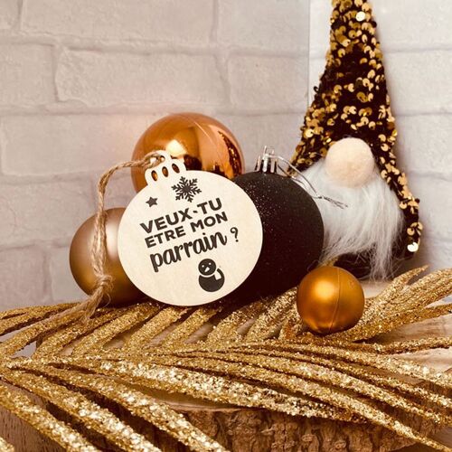 Boule de Noël en bois - Veux-tu être mon parrain