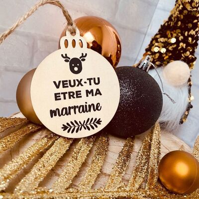 Wooden Christmas bauble - Do you want to be my godmother