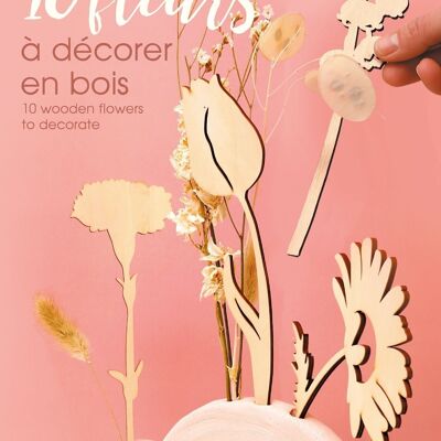 10 FLEURS EN BOIS A DECORER