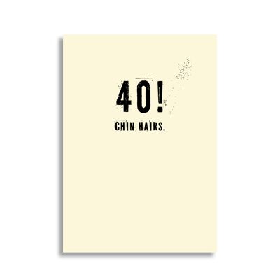 40! Chin hairs