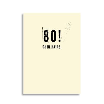 80! Chin hairs