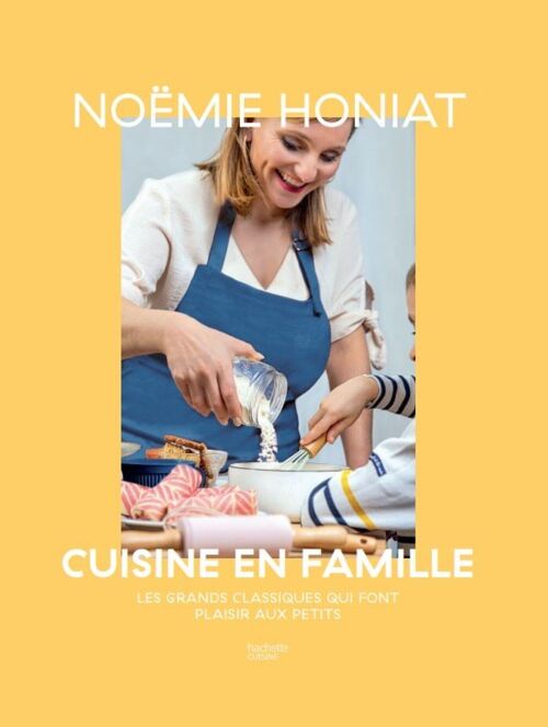 LIVRE DE RECETTES - Noëmie Honiat cuisine en famille