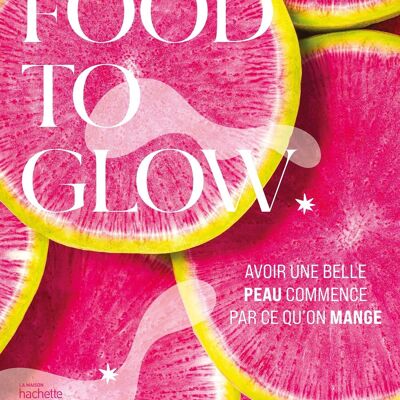 HEALTH BOOK - Food to glow