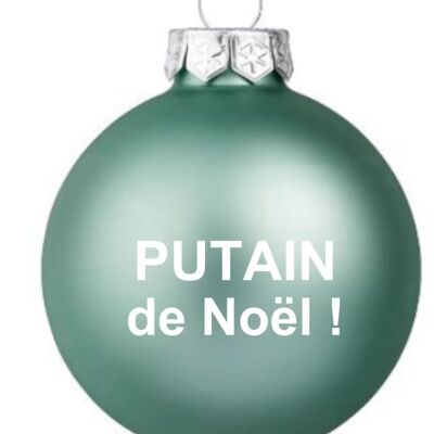 Boule de noël  "Putain de Noël" Vert Mat