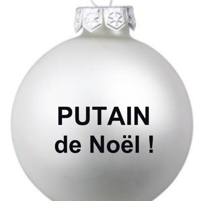 Boule de noël  "Putain de Noël" Argenté Mat