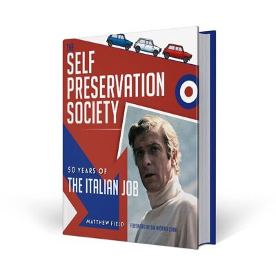 The Self Preservation Society - 50 Years of The Italian Job (Hardback)