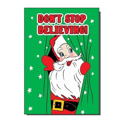 Don't Stop Believeing Santa Christmas Card
