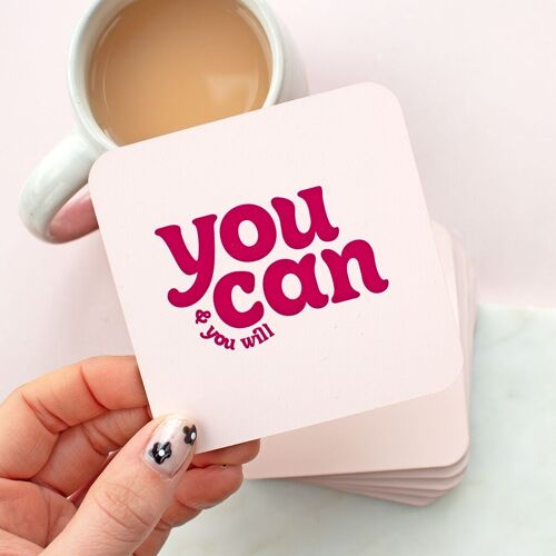 You can and you will coaster