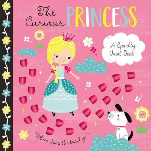 A Sparkly Trail - The Curious Princess Book