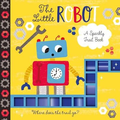 A Sparkly Trail - The Little Robot Book