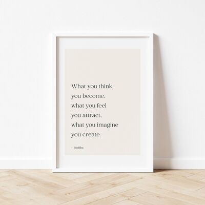Poster "What you think you become"