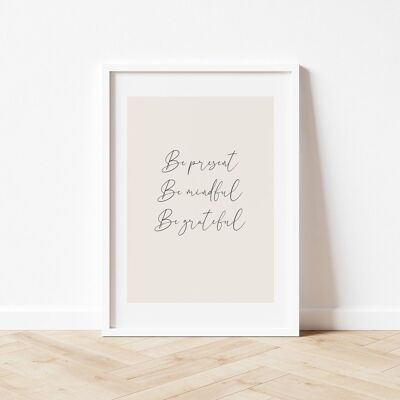 Poster "Be present, be mindful, be grateful"