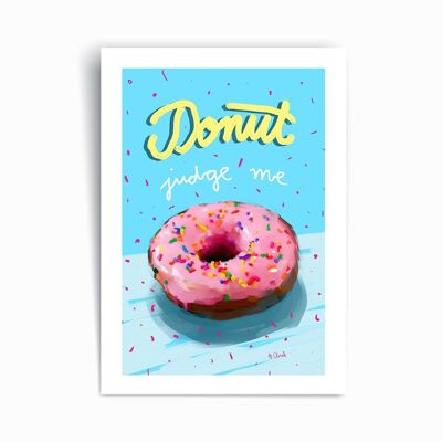 Donut judge me! - Art Print Poster