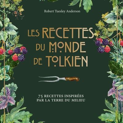 LIVRE DE RECETTES - Les recettes du monde de Tolkien