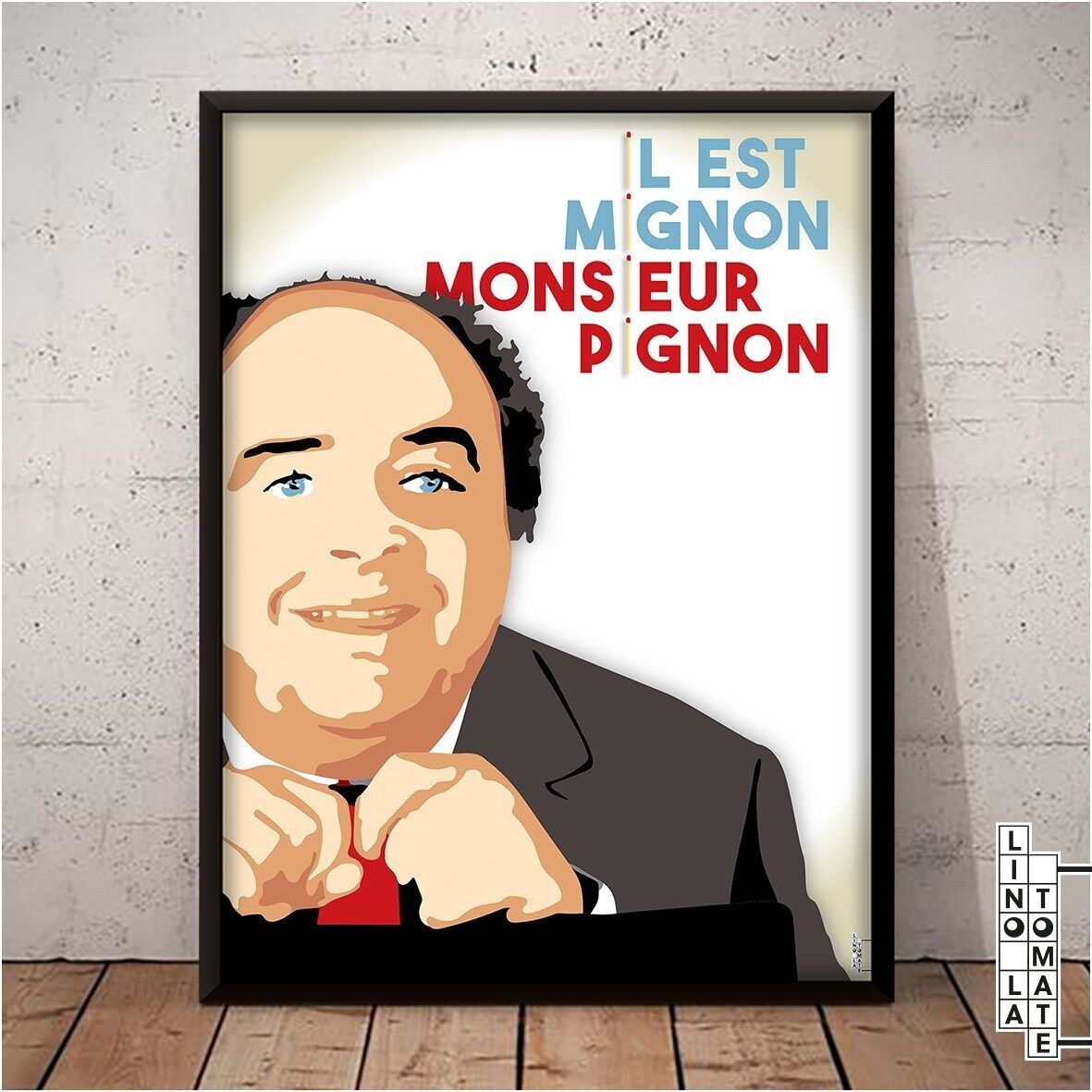 Póster Lino el Tomate L029f
Homenaje de Lino la Tomate a “LE DINER DE CONS” (versión francesa)
Francis Veber, Jacques Villeret