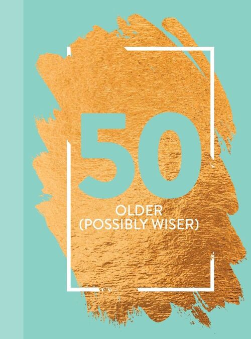50: Older (Possibly Wiser) - Fun Age Quote Pocket Book