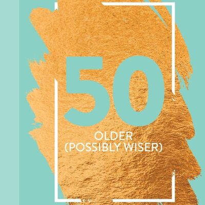 50: Older (Possibly Wiser) - Fun Age Quote Pocket Book