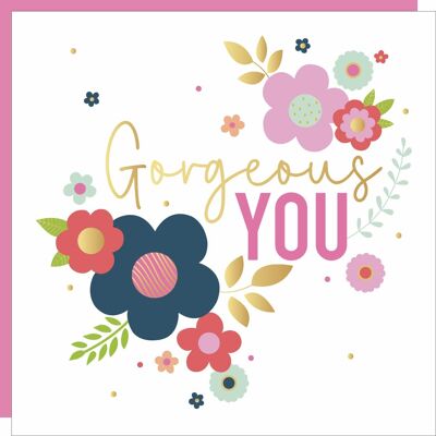 Gorgeous You Greetings Card