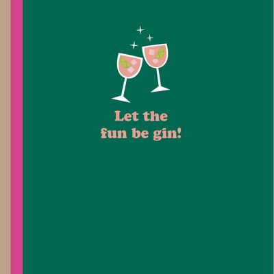 Lassen Sie den Spaß Gin-Grußkarte sein