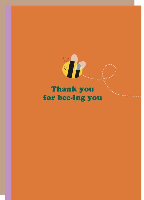 Thank you for bee-ing you greetings card