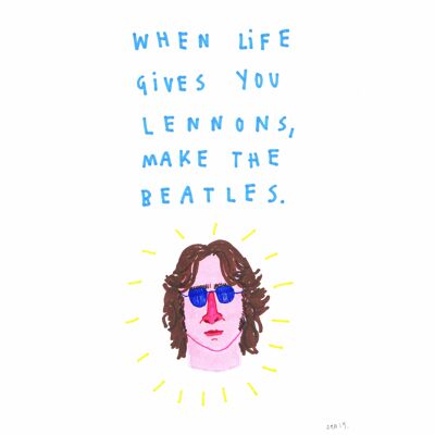 La vie vous donne des Lennons | Tirage d'art A4
