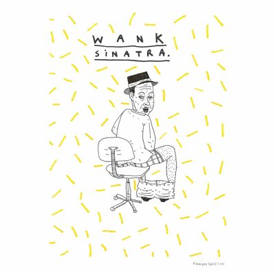 Sinatra wichsen | A4-Kunstdruck