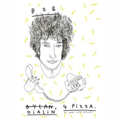 Bob Dialin’ 4 Pizza | A4 art print