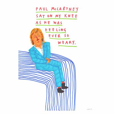 Paul McCartney si sedette sulle mie ginocchia | Stampa artistica A4