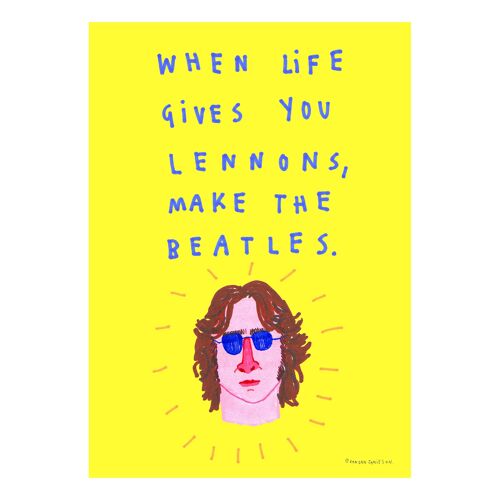 Life Gives You Lennons | A2 art print