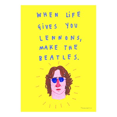 La vie vous donne des Lennons | Tirage d'art A2